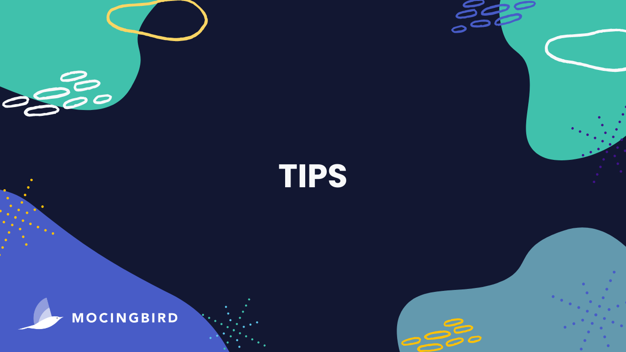 Mocingbird Tips