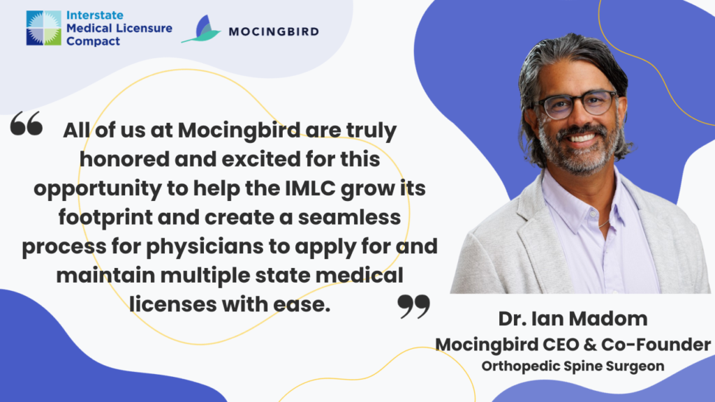 Marschall S. Smith, Executive Director of Interstate Medical Licensure Compact, image with quote. "By leveraging Mocingbird's knowledge and expertise, together we will create a first-of-its-kind, comprehensive, fully automated physician portal and solve several pain points for everyone in the licensing process. A true paradigm shift." 